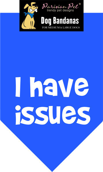 I Have Issues - Pupaholic.com