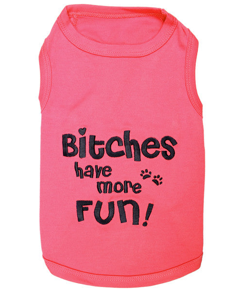 Pink Dog Shirt - Bitches Have More Fun - Pupaholic.com